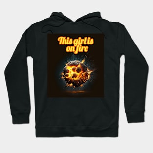 This girl is on fire - cosmic edition Hoodie